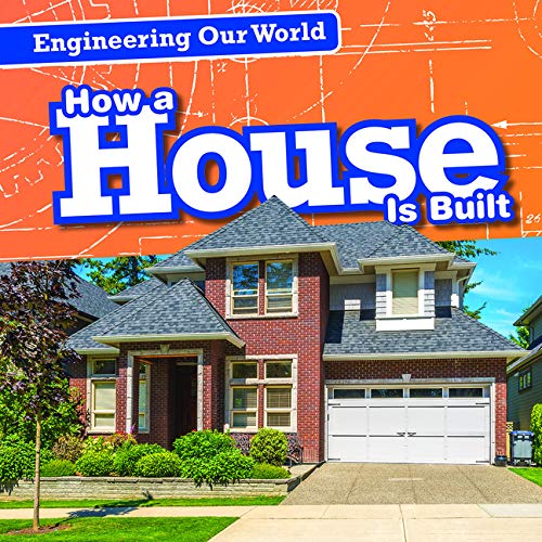 How a House Is Built (Engineering Our World) von Gareth Stevens Publishing